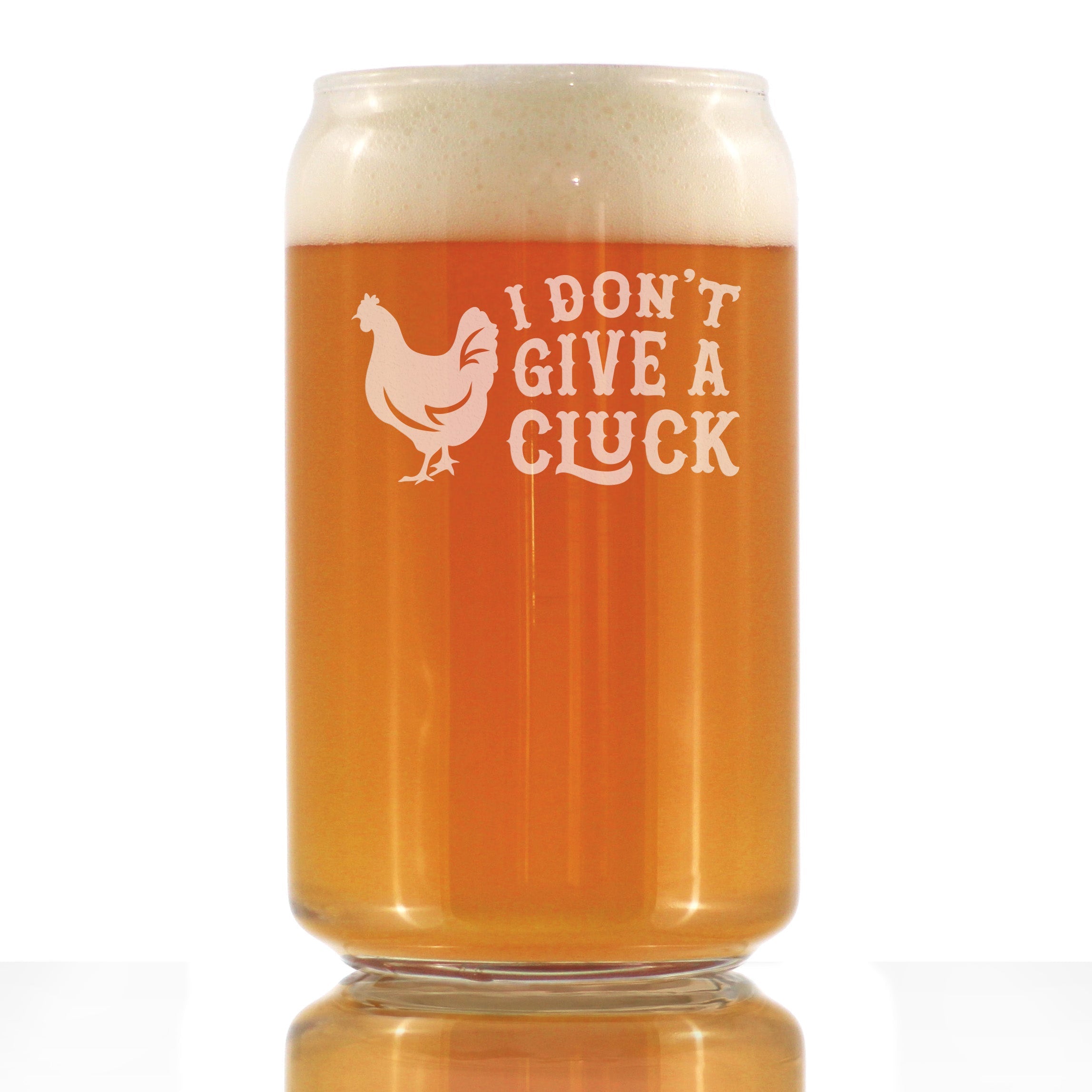 Don't Give a Cluck - Beer Can Pint Glass for Beer - Funny Chicken Gifts for Men & Women - Unique Drinking Decor