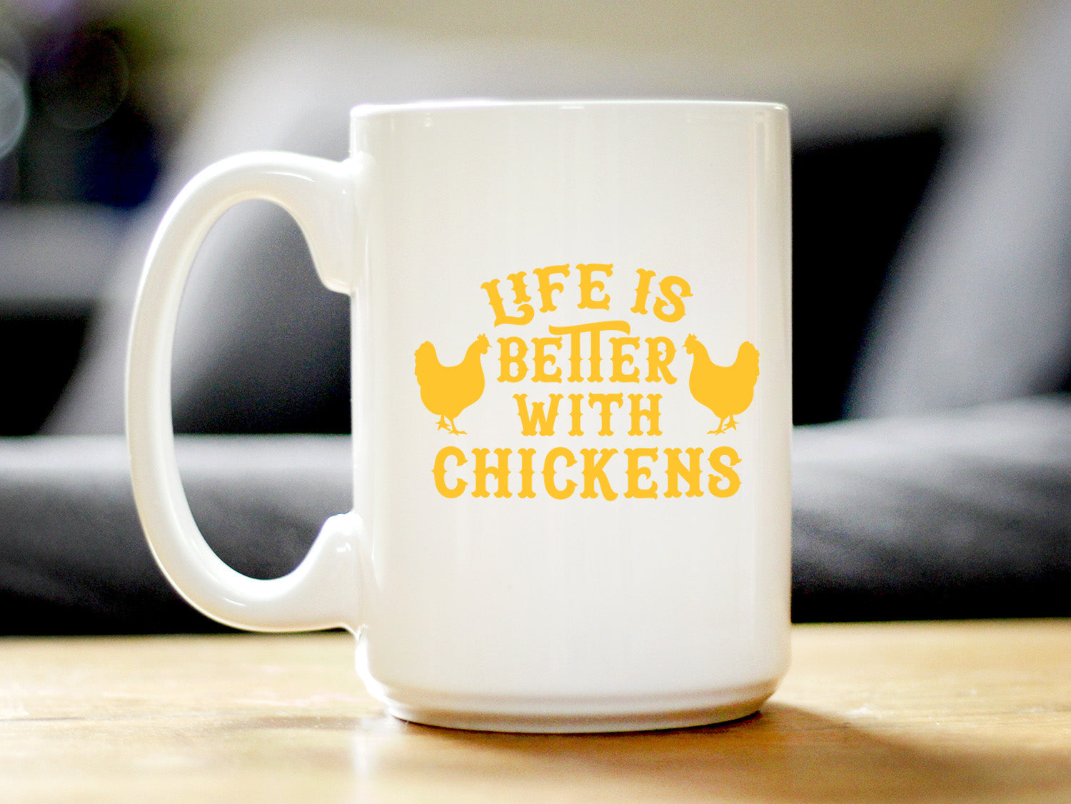 Life is Better with Chickens - Funny Coffee Mug - Chicken Themed Decor & Mama Hen Gifts for Women