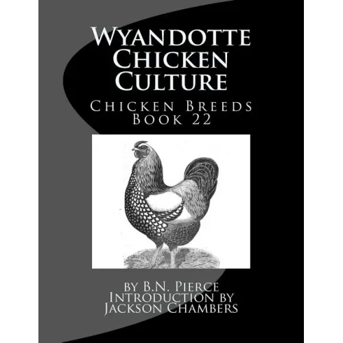 Wyandotte Chicken Culture: Chicken Breeds Book 22 - Paperback