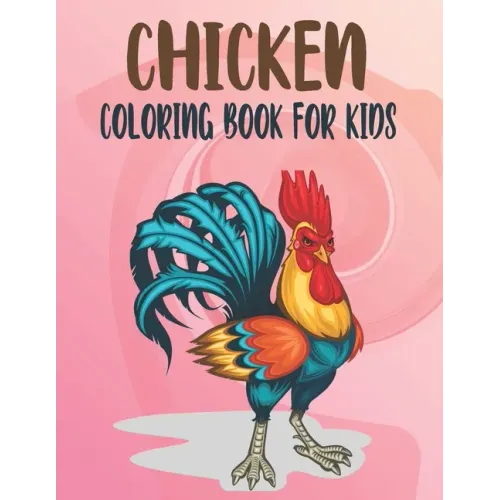 Chicken Coloring Book For Kids: Best Chicken Coloring Book Kids - Paperback
