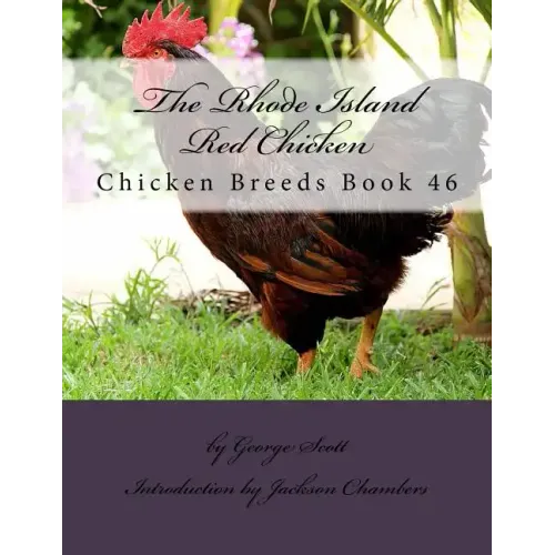The Rhode Island Red Chicken: Chicken Breeds Book 46 - Paperback