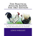 The Practical Poultry Keeper: The 1867 Edition: A Complete and Standard Guide To The Management of Poultry