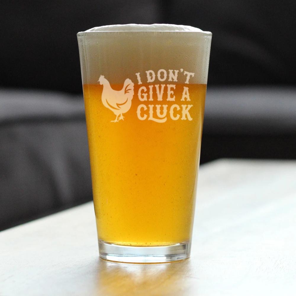 Don't Give a Cluck - 16 oz Pint Glass for Beer - Funny Chicken Gifts for Men & Women - Unique Drinking Decor