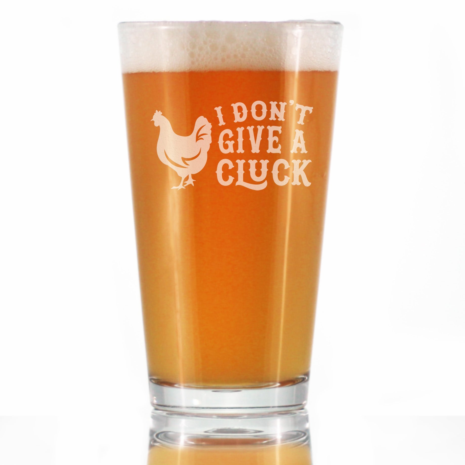 Don't Give a Cluck - 16 oz Pint Glass for Beer - Funny Chicken Gifts for Men & Women - Unique Drinking Decor