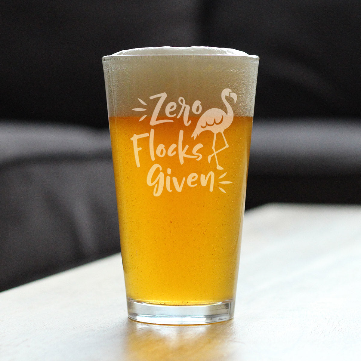 Zero Flocks Given - Funny Flamingo Pint Glass Gift for Beer - Bird Gifts for Men & Women - Cute Unique Drinking Decor