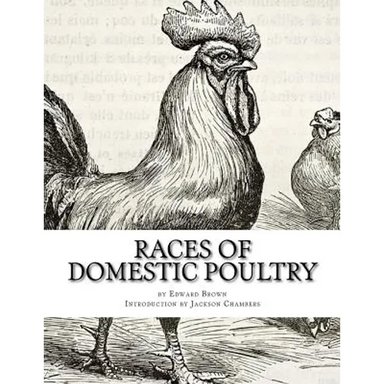 Races of Domestic Poultry: A Guide to Poultry Breeds