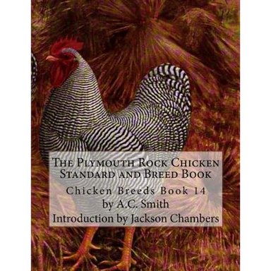 The Plymouth Rock Chicken Standard and Breed Book: Chicken Breeds Book 14