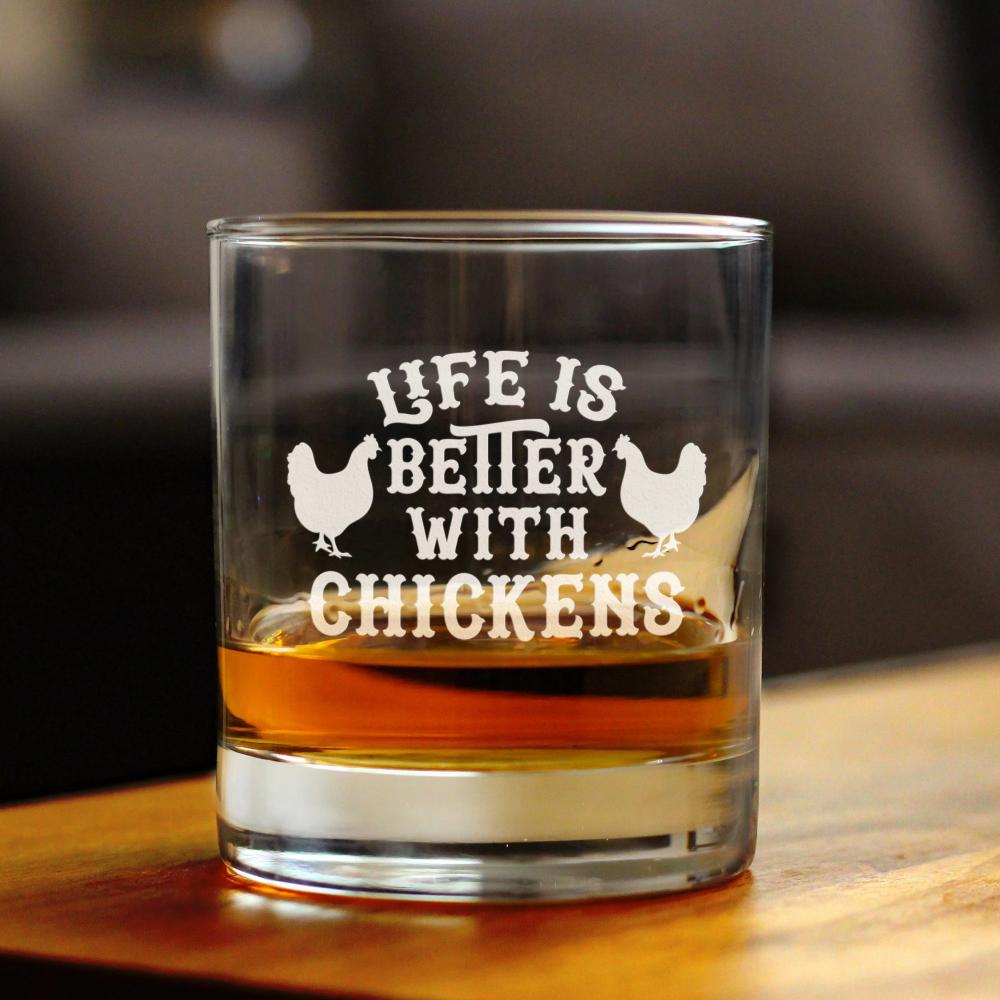 Life is Better with Chickens - Whiskey Rocks Glass - Chicken Gifts for Men & Women - Fun Whisky Drinking Tumbler Decor