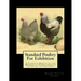 Standard Poultry For Exhibition: A Complete Manual of the Methods of Expert Poultry Exhibitors and Breeders