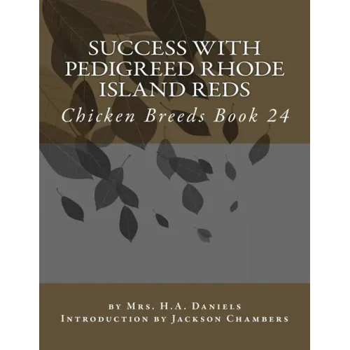 Success With Pedigreed Rhode Island Reds: Chicken Breeds Book 24 - Paperback