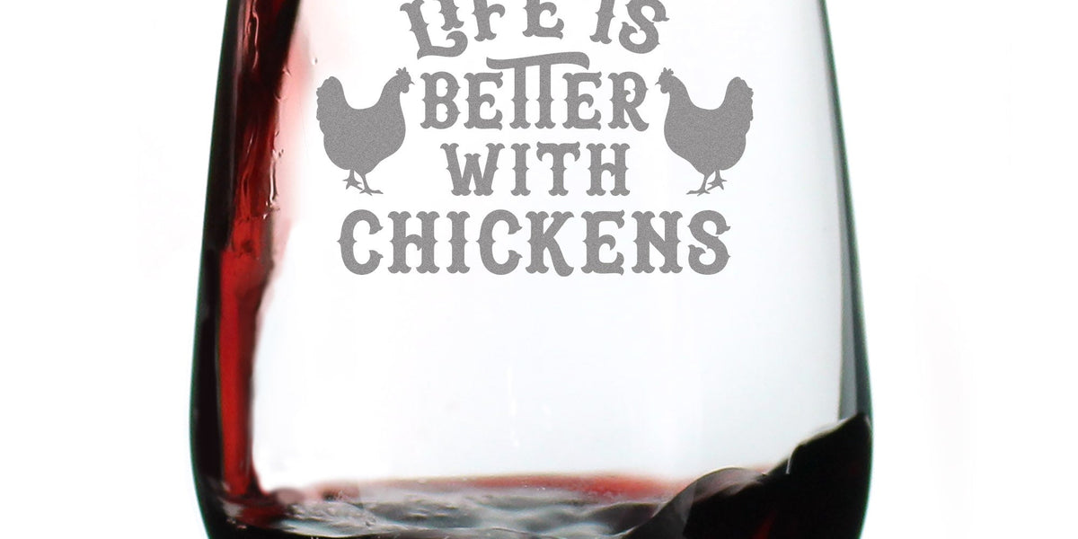 Life is Better with Chickens Stemless Wine Glass - Cute Chicken Themed  Decor & Mama Hen Gifts for Women