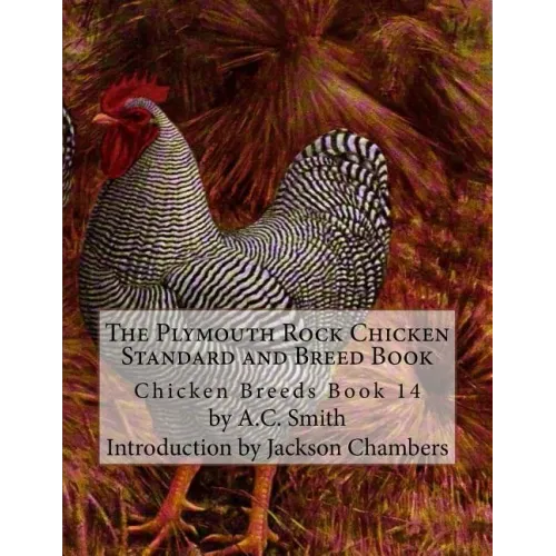 The Plymouth Rock Chicken Standard and Breed Book: Chicken Breeds Book 14 - Paperback