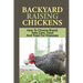 Backyard Raising Chickens: How To Choose Breed, Take Care, Feed And Treat For Diseases: Steps On How To Build Chicken Coop