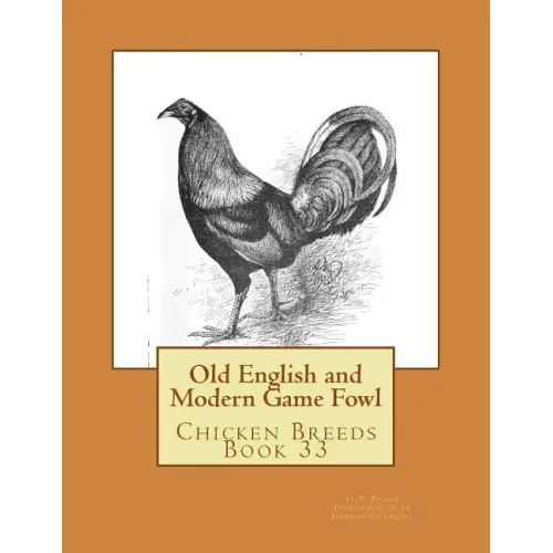 Old English and Modern Game Fowl: Chicken Breeds Book 33 - Paperback