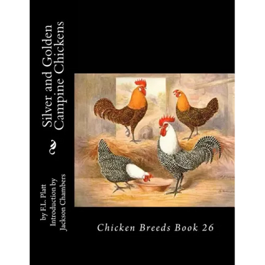 Silver and Golden Campine Chickens: Chicken Breeds Book 26