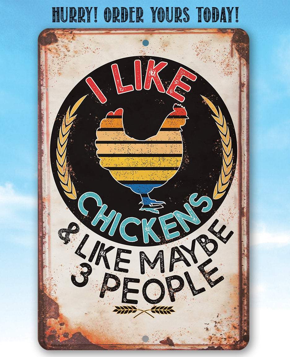 I Like Chickens - Metal Sign