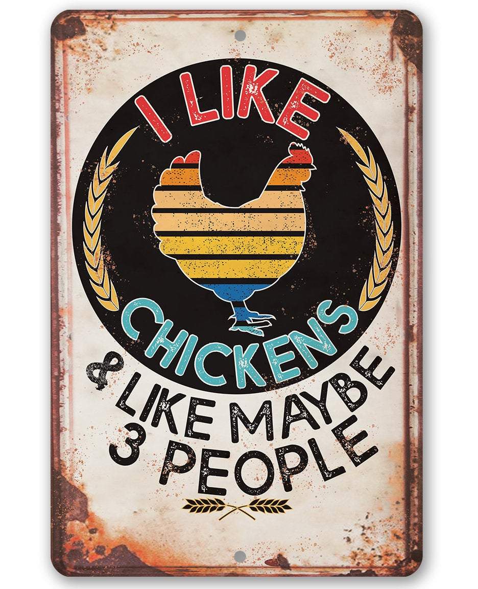 I Like Chickens - Metal Sign