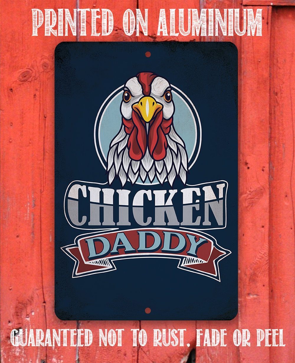 Chicken Daddy - Metal Sign