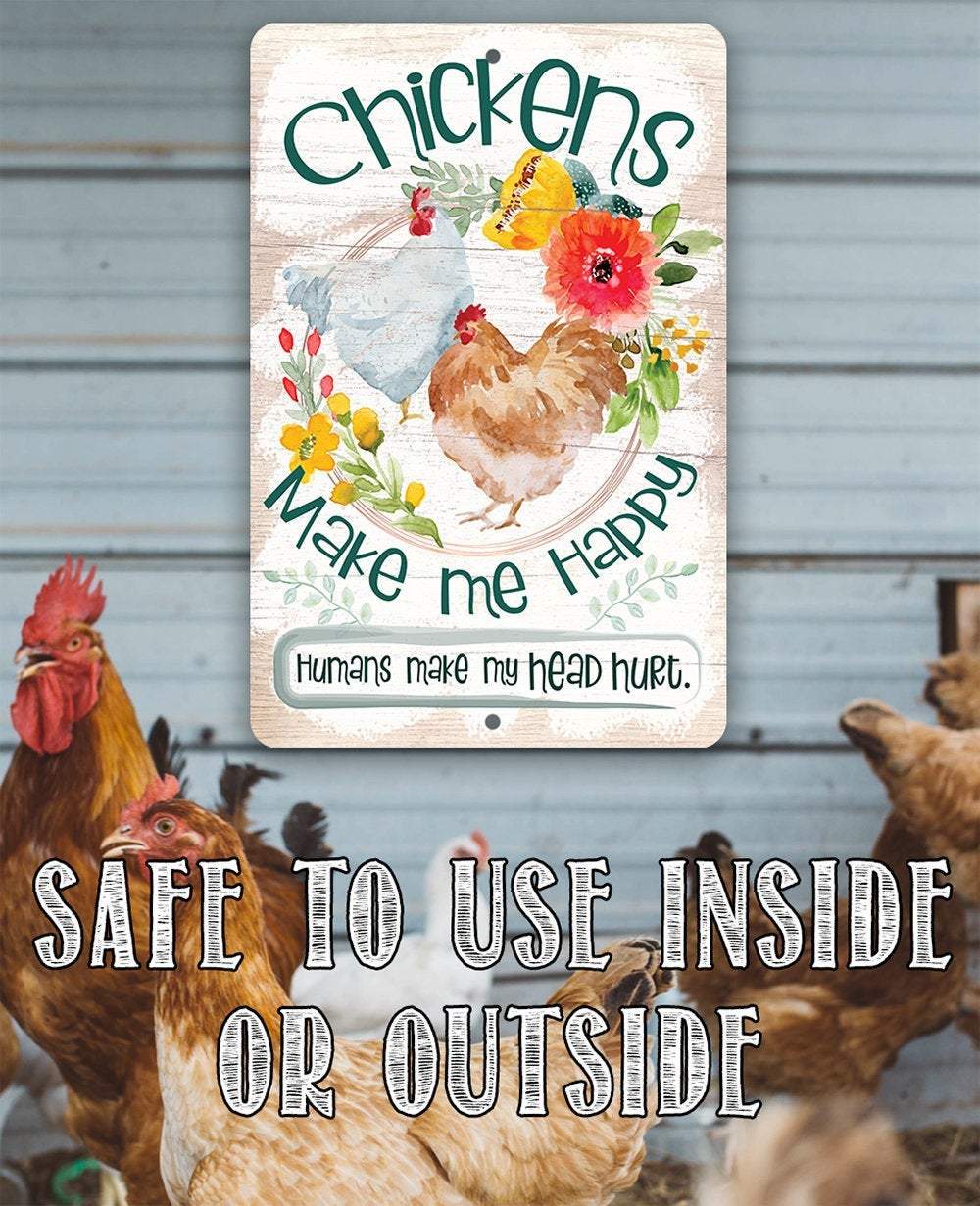 Chickens Make Me Happy - Metal Sign