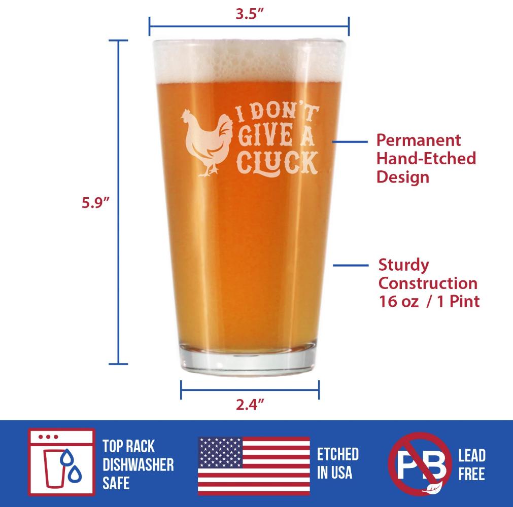 Don't Give a Cluck - 16 oz Pint Glass for Beer - Funny Chicken Gifts for Men & Women - Unique Drinking Decor