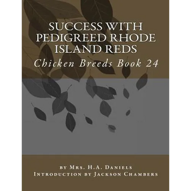 Success With Pedigreed Rhode Island Reds: Chicken Breeds Book 24