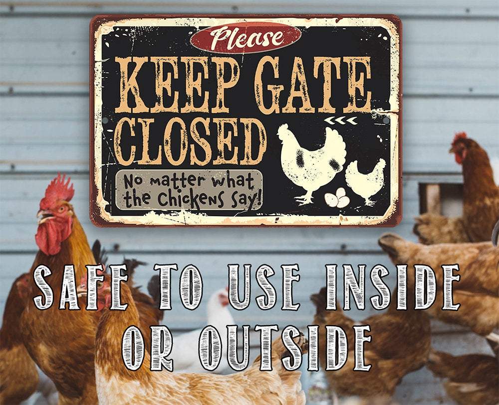 Keep Gate Closed Chickens - Metal Sign