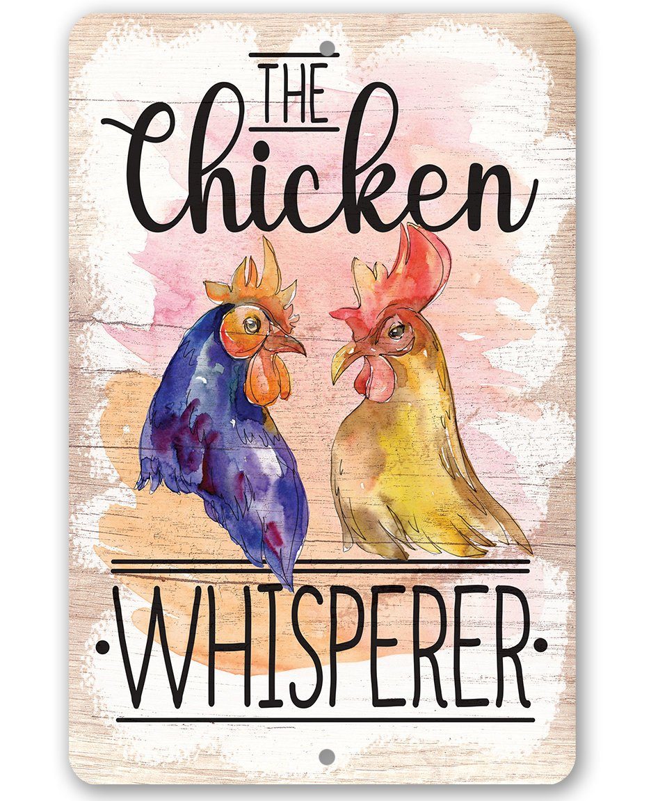 The Chicken Whisperer - Metal Sign