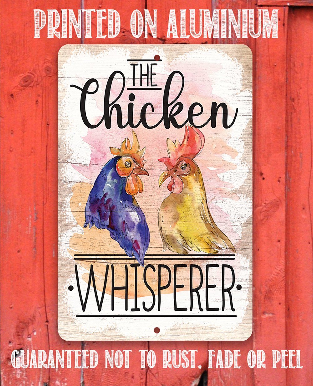 The Chicken Whisperer - Metal Sign
