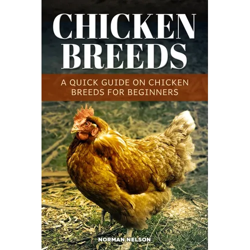 Razas de gallinas: Guía rápida sobre razas de gallinas para principiantes - Tapa blanda