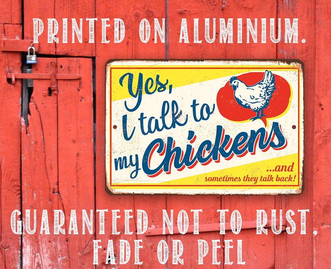 Yes I Talk To My Chickens - Metal Sign